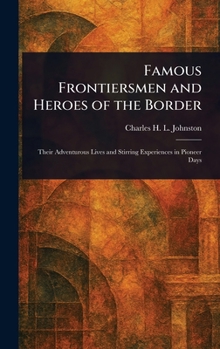 Hardcover Famous Frontiersmen and Heroes of the Border Book