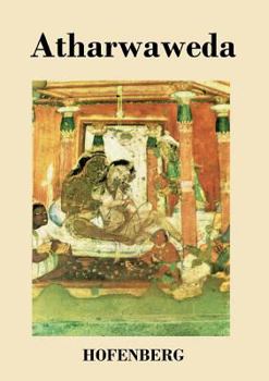 Atharwaweda: Indische Philosophie Band 4