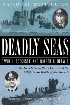 Paperback Deadly Seas: The Duel Between the St.Croix and the U305 in the Battle of the Atlantic Book