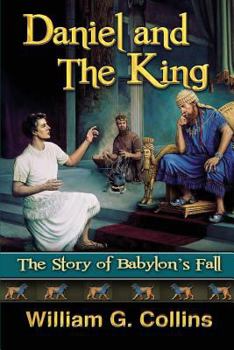 Paperback Daniel and the King: The Story of Babylon's Fall Book