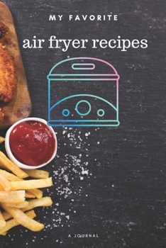 Paperback My favorite air fryer recipes: Blank book for great recipes and meals Book