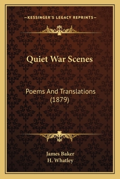 Paperback Quiet War Scenes: Poems And Translations (1879) Book