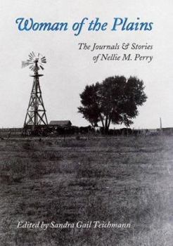 Hardcover Woman of the Plains: The Journals and Stories of Nellie M. Perry (West Texas A&M University Series) Book