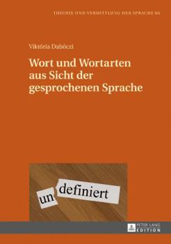 Hardcover Wort Und Wortarten Aus Sicht Der Gesprochenen Sprache [German] Book