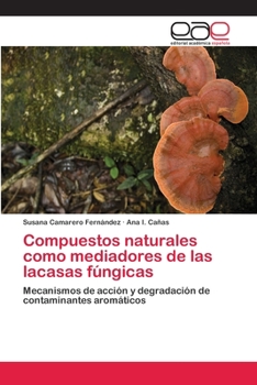 Paperback Compuestos naturales como mediadores de las lacasas fúngicas [Spanish] Book