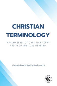 Paperback Christian Terminology: Making sense of Christian terms and their biblical meaning. Book
