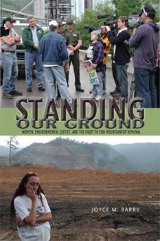 Hardcover Standing Our Ground: Women, Environmental Justice, and the Fight to End Mountaintop Removal Book