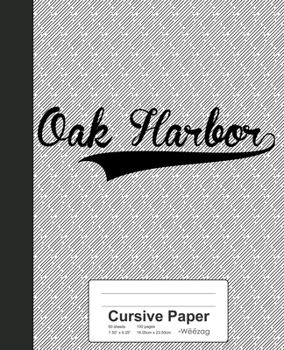 Paperback Cursive Paper: OAK HARBOR Notebook Book