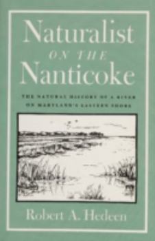 Paperback Naturalist on the Nanticoke: The Natural History of a River on Maryland's Eastern Shore Book