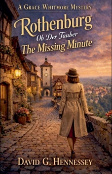 Rothenburg Ob Der Tauber The Missing Minute (Grace Whitmore Mystery)