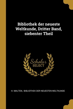 Paperback Bibliothek der neueste Weltkunde, Dritter Band, siebenter Theil [German] Book