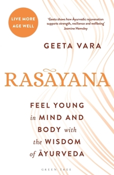 Rasayana: The Ayurvedic Formula for Staying Young in Mind and Body