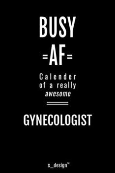 Calendar 2020 for Gynecologists  / Gynecologist: Weekly Planner / Diary / Journal for the whole year. Space for Notes, Journal Writing, Event Planning, Quotes and Memories