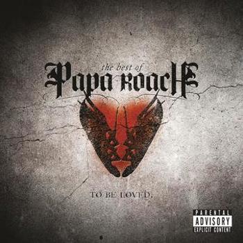 Music - CD ...To Be Loved: The Best Of Papa Roach (Explicit) Book