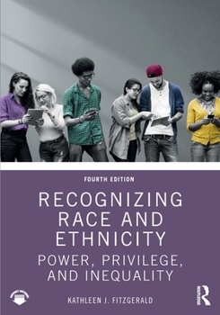 Paperback Recognizing Race and Ethnicity: Power, Privilege, and Inequality Book