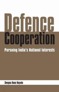 Paperback Defence Cooperation: Pursuing India's National Interests Book