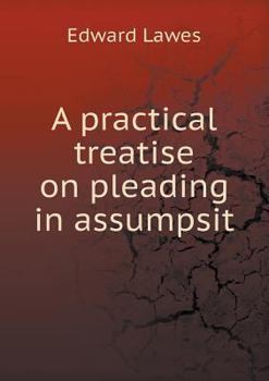 Paperback A practical treatise on pleading in assumpsit Book
