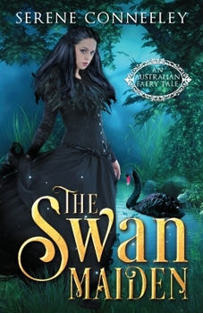 Paperback The Swan Maiden: An Australian Faery Tale Book