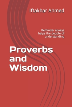 Paperback Proverbs and Wisdom: Reminder always helps the people of understanding Book