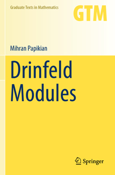 Drinfeld Modules - Book #296 of the Graduate Texts in Mathematics