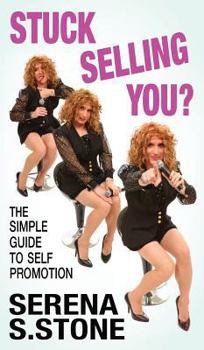 Hardcover Stuck Selling You?: The Simple Guide to Self Promotion Book