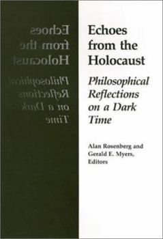 Hardcover Echoes from the Holocaust: Philosophical Reflections on a Dark Time Book