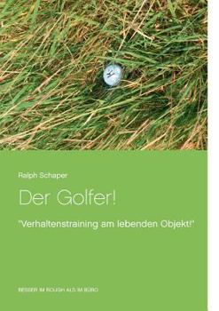 Paperback Der Golfer!: "Verhaltenstraining am lebenden Objekt!" [German] Book