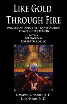Paperback Like Gold Through Fire: Understanding the Transforming Power of Suffering Book