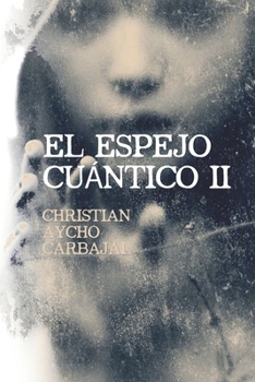 Paperback El Espejo Cuántico II: Tu reflejo existencial [Spanish] Book