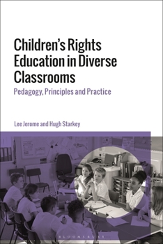 Hardcover Children's Rights Education in Diverse Classrooms: Pedagogy, Principles and Practice Book