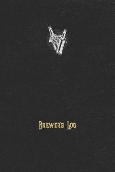 Paperback Brewer's Log: Beer Brewing Recipe and Logbook for Homebrewers Book