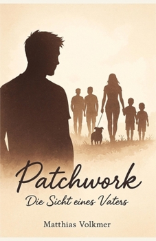 Paperback Patchwork: Die Sicht eines Vaters [German] Book