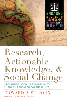 Paperback Research, Actionable Knowledge, and Social Change: Reclaiming Social Responsibility Through Research Partnerships Book