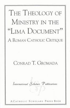 The Theology of Ministry in the 'Lima Document': A Roman Catholic Critique