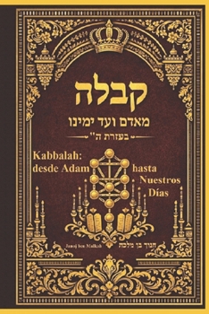 Paperback Kabbalah: Desde Adam hasta nuestros Días [Spanish] Book