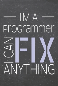 Paperback I'm a Programmer I Can Fix Anything: Programmer Dot Grid Notebook, Planner or Journal - 110 Dotted Pages - Office Equipment, Supplies - Funny Programm Book