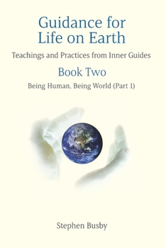 Paperback Guidance for Life on Earth: Teachings and Practices from Inner Guides - Book Two Book