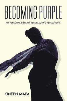 Paperback Becoming Purple: My Personal Bible of Recollecting Reflections Book