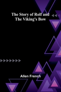 Paperback The Story of Rolf and the Viking's Bow Book