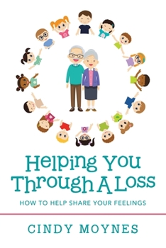 Paperback Helping You Through a Loss: How to Help Share Your Feelings Book