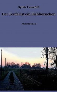 Paperback Der Teufel ist ein Eichhörnchen [German] Book