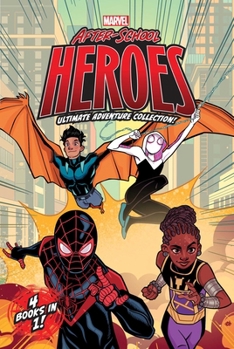 Paperback Marvel After-School Heroes Ultimate Adventure Collection!: Miles Morales Untangles a Web; Ghost-Spider's Unbreakable Mission; Shuri Takes Control; Rep Book
