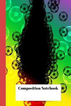 Paperback Composition Notebook: Cool Psychedelic Rainbow Soccer 120 page Wide Ruled Composition Notebook for girls, boys, Moms, Dads, students, Teache Book