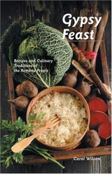 Hardcover Gypsy Feast: Recipes and Culinary Traditions of the Romany People Book