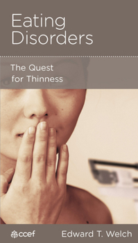 Eating Disorders 5pk: The Quest for Thinness - Book  of the CCEF Minibooks