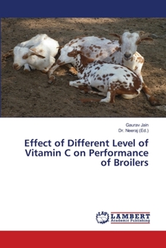 Paperback Effect of Different Level of Vitamin C on Performance of Broilers Book