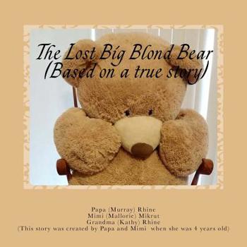 Paperback The Lost Big Blond Bear (Based on a true story) Book