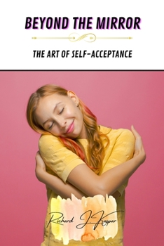 Paperback Beyond the Mirror: The Art of Self-Acceptance Book