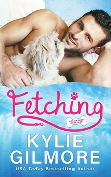 Fetching - Book #1 of the Unleashed Romance