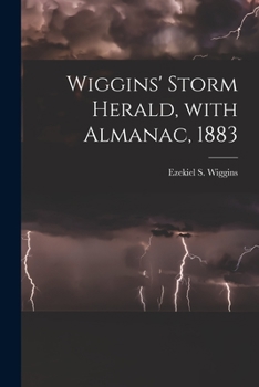 Paperback Wiggins' Storm Herald, With Almanac, 1883 [microform] Book